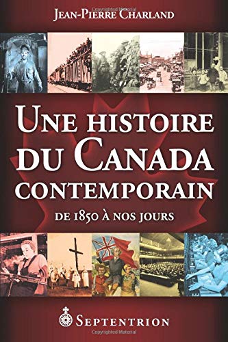 Beispielbild fr Une histoire du Canada contemporain : De 1850  nos jours zum Verkauf von medimops