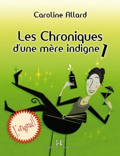 Stock image for Les Chroniques d'une mre indigne for sale by Better World Books