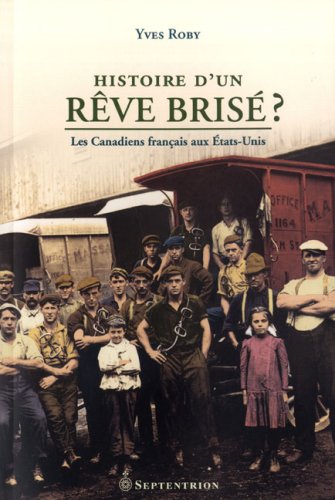 9782894485170: Histoire d'un rve bris ? Les Canadiens franais aux Etats-Unis