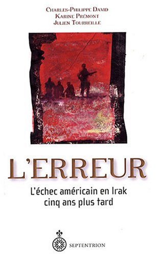 Stock image for L'erreur : L'chec Amricain en Irak Cinq Ans Plus Tard for sale by Better World Books