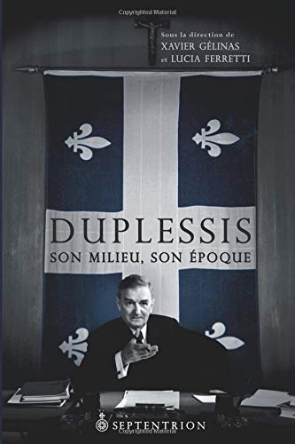 9782894486252: Duplessis, son milieu, son poque (French Edition)
