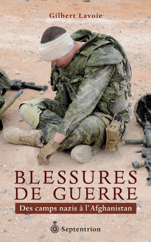 Stock image for Blessures de Guerre : Des Camps Nazis  L'Afghanistan for sale by Better World Books