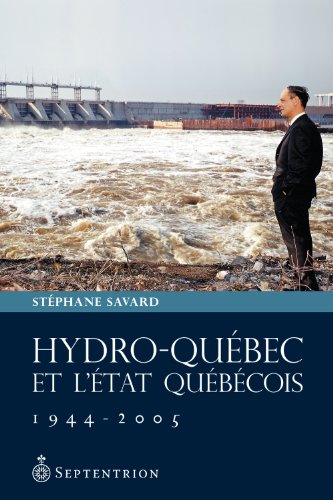 Beispielbild fr Hydro-Qubec et l'tat qubcois, 1944-2005 (French Edition) zum Verkauf von Alexander Books (ABAC/ILAB)