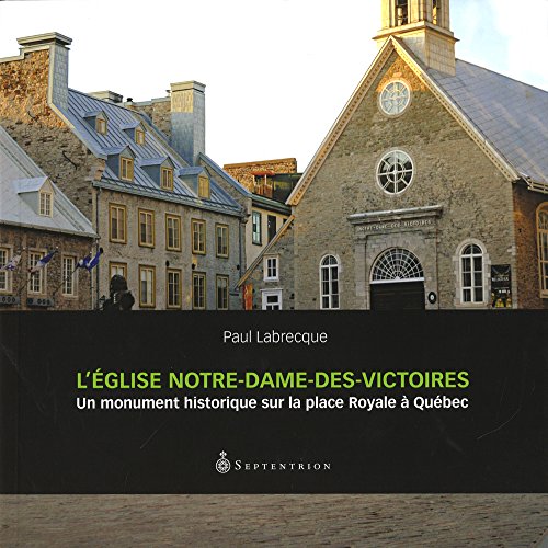 Beispielbild fr glise Notre-Dame-des-Victoires (L') zum Verkauf von Librairie La Canopee. Inc.