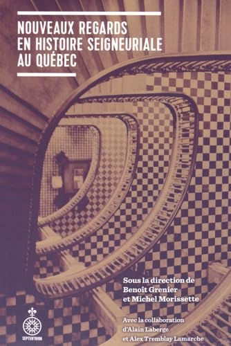 Beispielbild fr Nouveaux regards en histoire seigneuriale au Qubec (French Edition) zum Verkauf von Better World Books