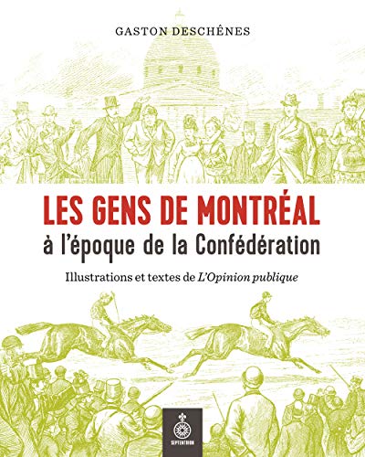 Beispielbild fr Gens de Montral  l'poque de la Confdration (Les) zum Verkauf von Librairie La Canopee. Inc.