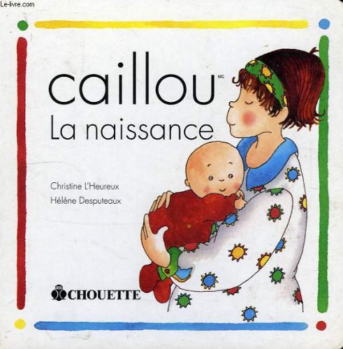 Beispielbild fr Caillou La Naissance zum Verkauf von Better World Books