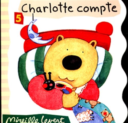 Stock image for Charlotte nounours, Tome 5 : Charlotte compte (Hors Collection) for sale by medimops