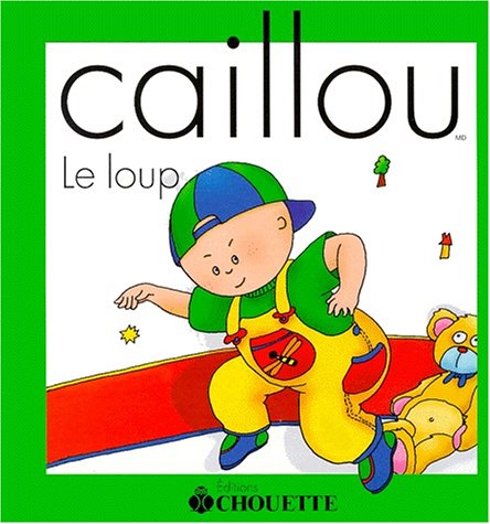Stock image for Caillou. Le loup for sale by Better World Books