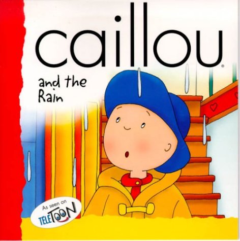 Stock image for Caillou and the Rain for sale by Wally's Books