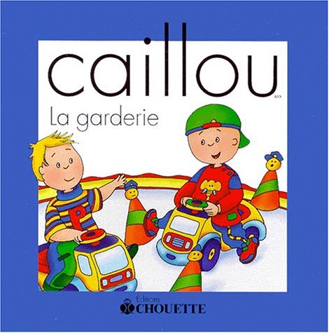 Stock image for Caillou  la garderie (French Edition) for sale by Better World Books