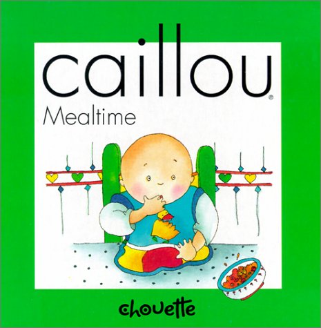 Beispielbild fr Caillou Mealtime zum Verkauf von Better World Books: West