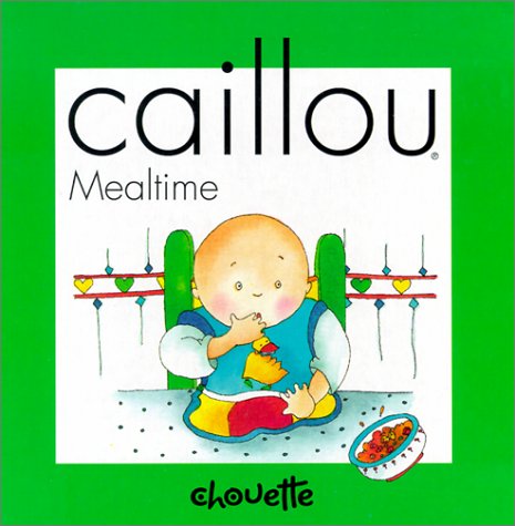 Stock image for Caillou Mealtime for sale by Better World Books: West