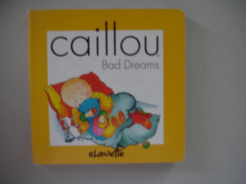 Beispielbild fr Caillou Bad Dreams zum Verkauf von Better World Books