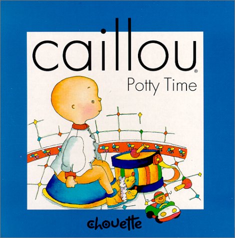 9782894501658: Caillou Potty Time