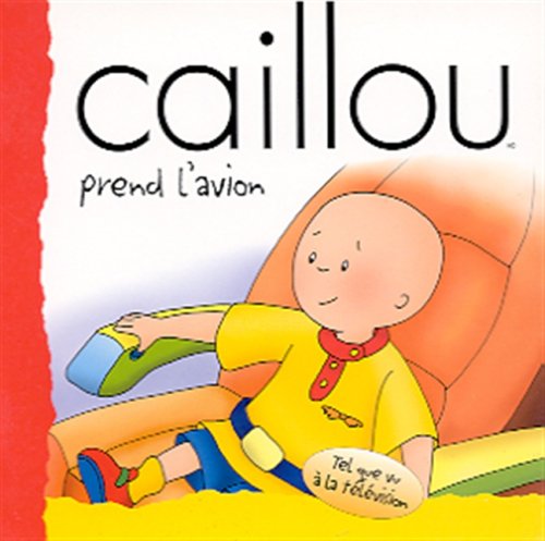Beispielbild fr Caillou Prend 'Avion zum Verkauf von Better World Books