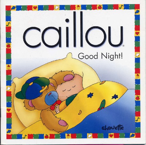 Beispielbild fr Caillou Good Night! (NORTH STAR (CAILLOU)) zum Verkauf von Wonder Book