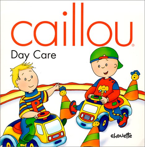 Beispielbild fr Caillou Day Care (NORTH STAR (CAILLOU)) zum Verkauf von Wonder Book