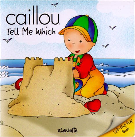 Stock image for Caillou Tell Me Which (Peek-A-Boo) for sale by Half Price Books Inc.