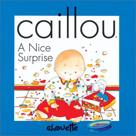 Beispielbild fr Caillou a Nice Surprise zum Verkauf von HPB-Ruby