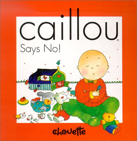 Stock image for Caillou Says No for sale by Half Price Books Inc.