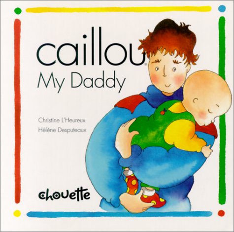 Beispielbild fr Caillou My Daddy zum Verkauf von SecondSale