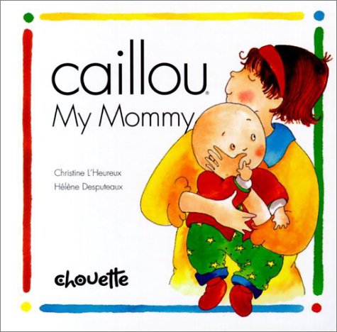 9782894502266: Caillou My Mommy
