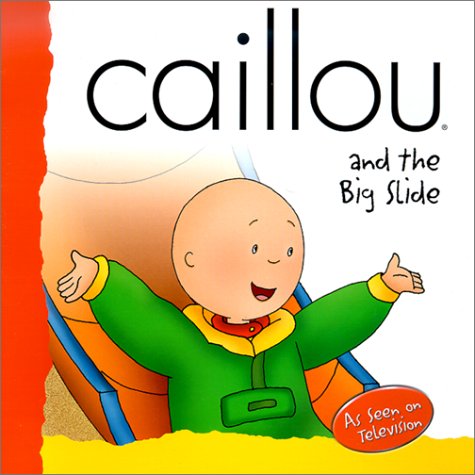 Beispielbild fr Caillou and the Big Slide (BACKPACK (CAILLOU)) zum Verkauf von Wonder Book