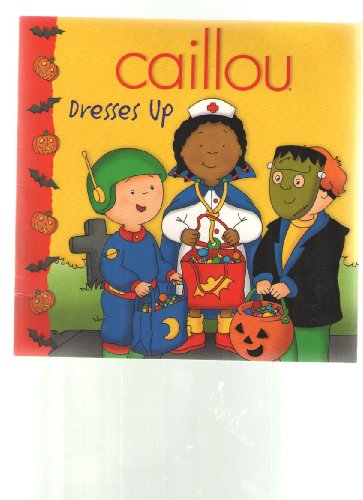 Imagen de archivo de Caillou Dresses Up a la venta por Better World Books