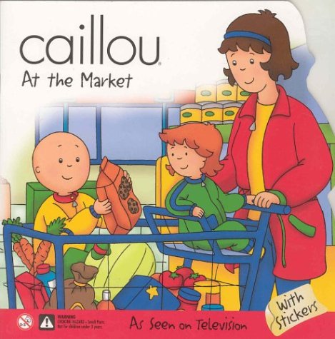 Stock image for Caillou at the Market (Scooter) for sale by Hawking Books