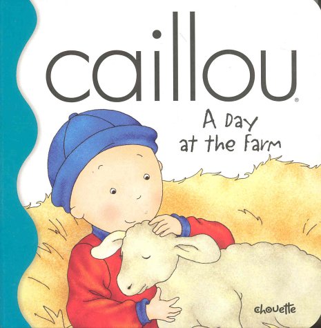 Beispielbild fr Caillou a Day at the Farm (Little Dipper) zum Verkauf von -OnTimeBooks-