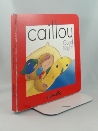 Caillou Good Night (9782894503256) by L'Heureux, Christine; Legare, Gisele