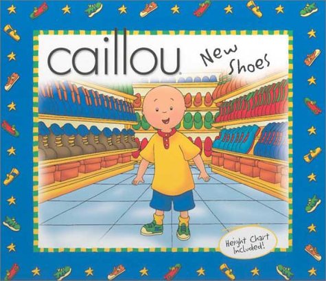 Stock image for Caillou : New Shoes for sale by Better World Books