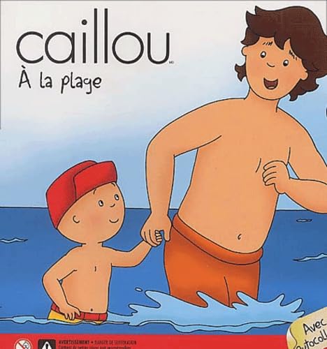 Beispielbild fr Caillou a la Plage zum Verkauf von Better World Books