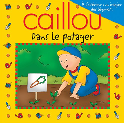 Stock image for Caillou dans le potager for sale by medimops