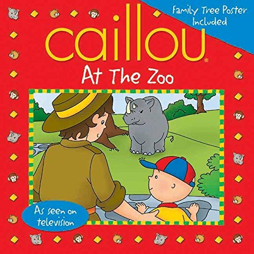 Stock image for Caillou at the Zoo: Fun Poster Included [With Poster] for sale by ThriftBooks-Atlanta