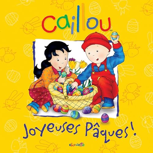 Imagen de archivo de Caillou Joyeuses Pâques ! (Confettis) (French Edition) a la venta por ThriftBooks-Dallas