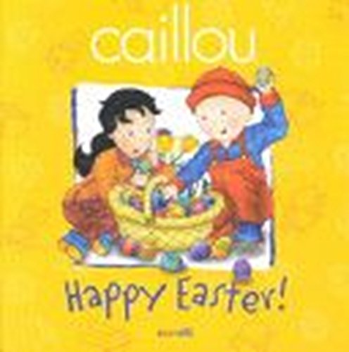 Beispielbild fr Caillou Happy Easter zum Verkauf von SecondSale