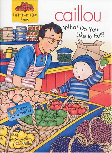 Stock image for Caillou : What Do You Like to Eat? for sale by Better World Books