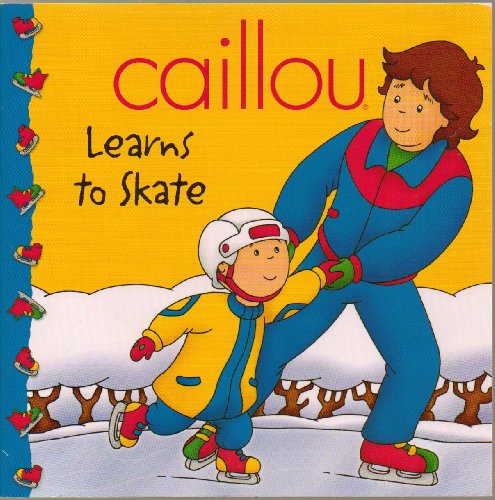 9782894504208: Caillou: Learns to Skate