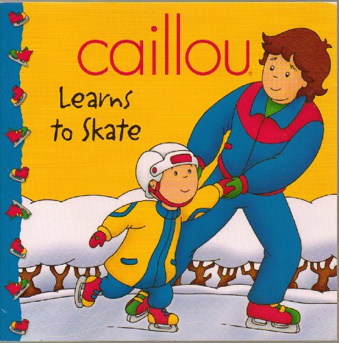 Stock image for Caillou: Learns to Skate (Clubhouse series) for sale by SecondSale