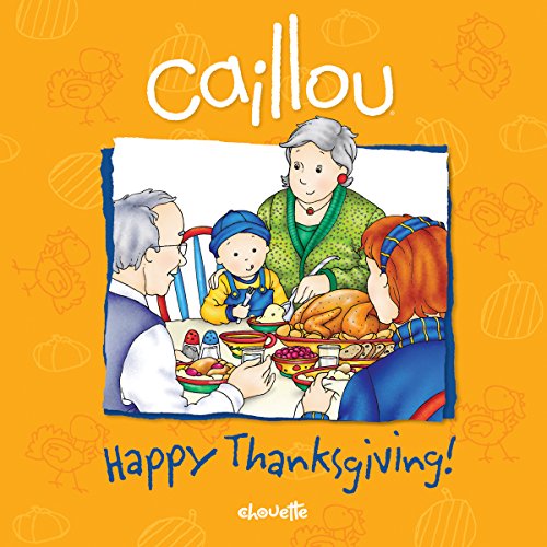 Stock image for Caillou: Happy Thanksgiving! (Confetti series) for sale by Wonder Book