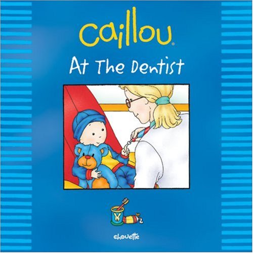 Stock image for Caillou: At the Dentist for sale by ThriftBooks-Atlanta
