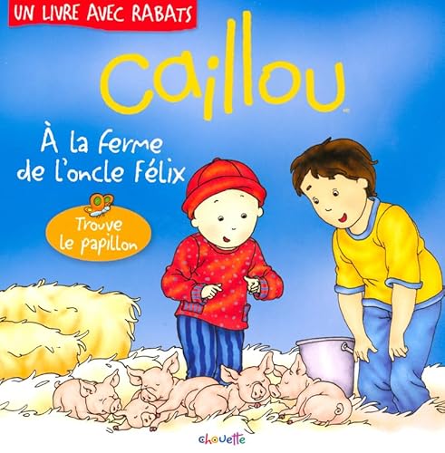 Beispielbild fr Caillou : A la ferme de l'oncle Flix (Papillon) zum Verkauf von medimops