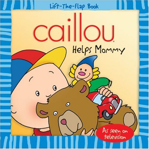 Beispielbild fr Caillou: Helps Mommy (Lift-the-Flap Book) zum Verkauf von Red's Corner LLC