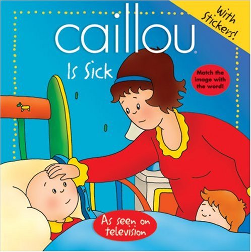 9782894505472: Caillou Is Sick