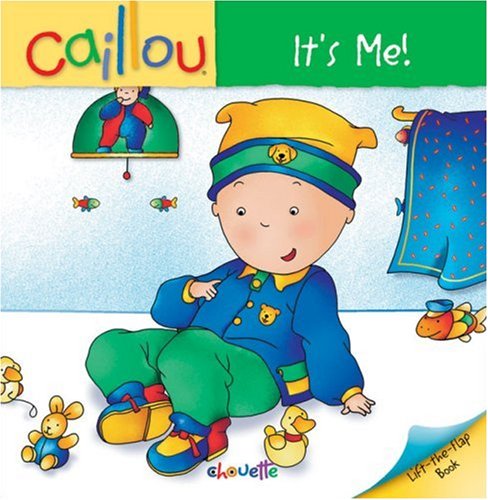 9782894506196: Caillou: It's Me! (Lift-the-Flap Book)
