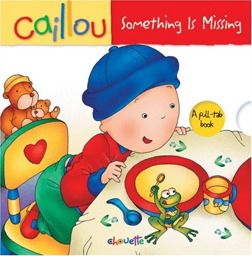 9782894506226: Caillou: Something Is Missing (Pull-tab series)