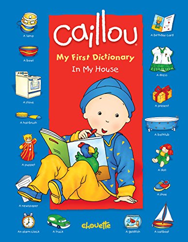 Stock image for Caillou: In My House (My First Dictionary) for sale by Orion Tech