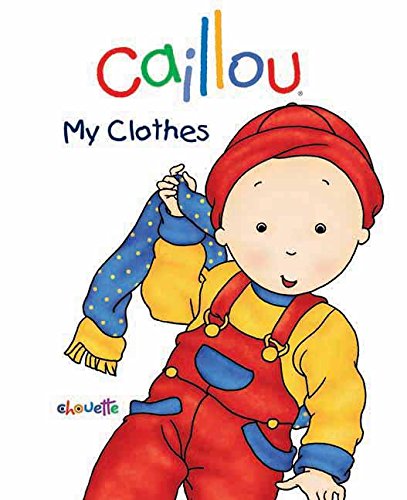 Stock image for Caillou : My Clothes for sale by Better World Books